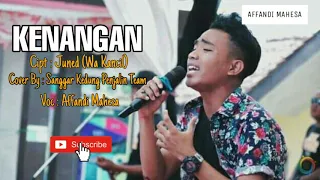 Download KENANGAN (Cover) Affandi Mahesa Feat Sanggar Kedung Penjalin MP3