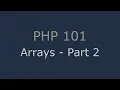 PHP 101 - Arrays Part 2