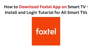 How to Download Foxtel App on Smart TV - Install and Login Tutorial for All Smart TVs