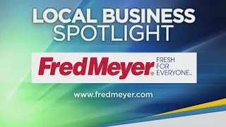 Local Business Spotlight Fred Meyer