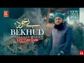 Download Lagu BeKhud Kiye Dete Hain | Hafiz Tahir Qadri | New Heart Touching Kalam 2025 | Official Video