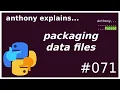 python packaging data files intermediate anthony explains