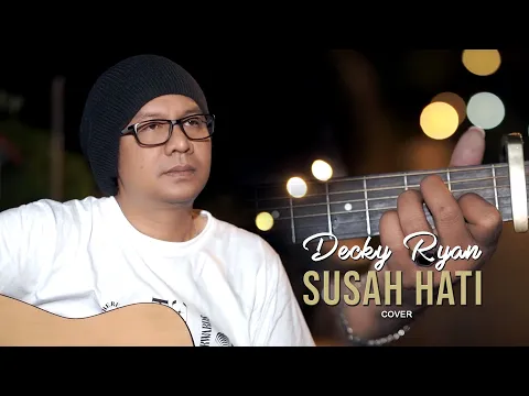 Download MP3 SUSAH HATI - MEGGI Z (COVER BY DECKY RYAN)