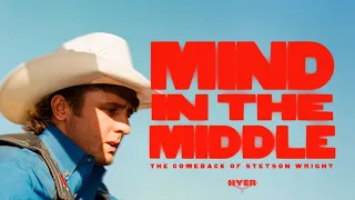 Mind In The Middle - The Comeback of Stetson Wright