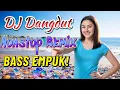Download Lagu DJ Dangdut Remix Nonstop Enak Banget! DJ Terbaik Full Bass 💪 Cocok Buat Santai - Bass Lembut!