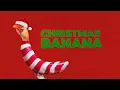 Lagu CHRISTMAS BANANA