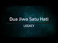 Download Lagu Legacy - Dua Jiwa Satu Hati (Lirik)