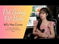 Download Lagu ĐỔ SÔNG ĐỔ BIỂN - KHANG VIỆT ( KIỀU MINI COVER )