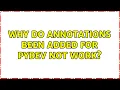 Why do annotations been added for PyDev not work