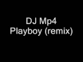 Download Lagu DJ MP4 - Playboy (remix)