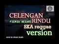 CELENGAN RINDU (REGGAE SKA VERSION)LIRIK by ARS
