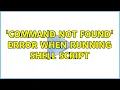 command not found error when running shell script