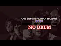 Lagu UNGU - AKU BUKAN PILIHAN HATIMU [ no drum/tanpa drum, drum cover ]