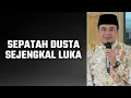 Lagu Sepatah Dusta Sejengkal Luka | Ustaz Hilman