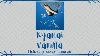 kyanai vanilla lirik kanji romaji indonesia