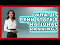 What Is Penn State s National Ranking - The College Explorer