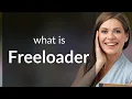Unpacking the Meaning of Freeloader A Guide to Understanding This Phrase