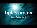 Tom Rosenthal - Lights Are On (Lyrics/ Lyric Video)