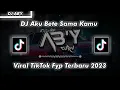 Lagu DJ Aku Bete Sama Kamu Viral TikTok Fyp Terbaru 2023🎶