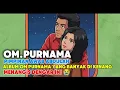 Lagu ALBUM OM PURNAMA YANG BANYAK DI KENANG SAMPAI SEKARANG 