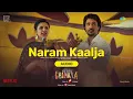 Naram Kaalja - Audio | Amar Singh Chamkila | Diljit Dosanjh, Imtiaz,A.R.Rahman,Alka,Irshad,Parineeti