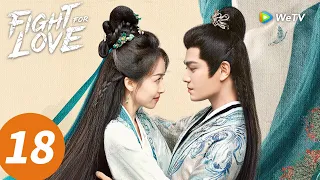 المسلسل الصيني النضال من أجل الحب الحلقة 18 Fight For Love WeTV 