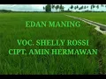 EDAN MANING LIRIK VOC.SHELLY ROSSI CIPT.AMIN HERMAWAN