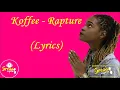 Koffee- Rapture lyrics Video.