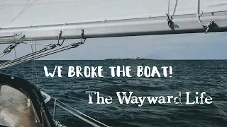 Breaking our Boom Vang while Wing on Wing | Chapter 2 Episode 6 | The Wayward Life