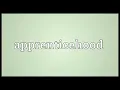 Apprenticehood Meaning