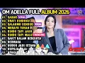 Lagu OM ADELLA TERBARU 2026 | DIFARINA INDRA - SABAR, OBATI RINDUKU, SAKIT DALAM BERCINTA, DERMAGA 