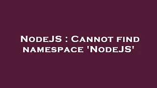 NodeJS Cannot find namespace NodeJS