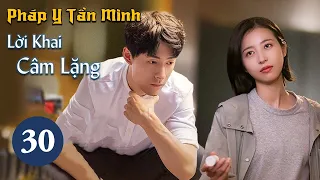 Phim Hình Sự Phá Án Hấp Dẫn 2021 | PHÁP Y TẦN MINH - LỜI KHAI CÂM LẶNG | Tập 30