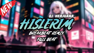 dj hislerim breakbeat remix full melody terbaru 2024