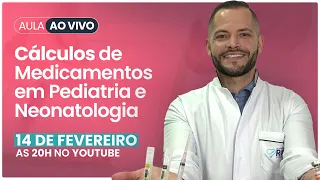 Cálculos de Medicamentos em Pediatria e Neonatologia -  Live #006