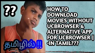 how to download movies without uc browser u0026 alternative app for uc browser in tamil
