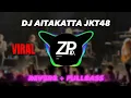 Download Lagu DJ Aitakatta Jkt48 - REVERB + FULLBASS