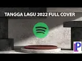 Download Lagu TANGGA LAGU 2022 FULL COVER