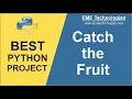 How to Create Catch The Fruit Game in Python Download Python Game Project with Source Code