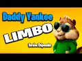 Daddy Yankee - Limbo (Version Chipmunks - Lyrics/Letra)