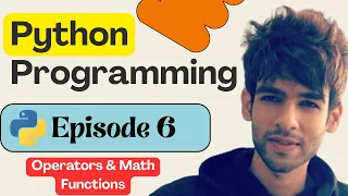 6 - Operators Operator Precedence Maths Functions in Python Python Tutorial for Beginners