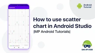 How to use Scatter Chart in Android Studio Android Tutorials Game App Studio