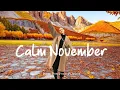 Lagu Calm November 🍁 Make you feel positive and peaceful in 4K UHD for TV | Indie/Pop/Folk #indiemusic