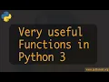 Useful functions in Python 3 - python tutorials