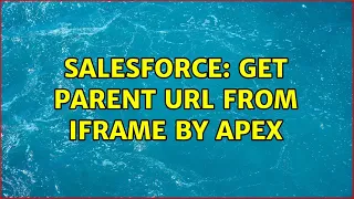 Salesforce Get parent URL from iframe by APEX