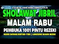 Download Lagu SHOLAWAT JIBRIL PENARIK REZEKI PALING DAHSYAT, SHOLAWAT NABI MUHAMMAD SAW MERDU PENUH BERKAH