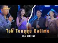 Lagu TAK TUNGGU BALIMU - ALL ARTIS - SIMPATIK MUSIC - KRAJAN GADING KULON DAU - ABD AUDIO
