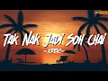 Download Lagu Tak Nak Jadi Soh Chai - XPDC (Lirik)