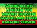 Download Lagu Saving all my love for you-Gigi De Lana Cover/Whitney Houston(Karaoke Version)Lower Key