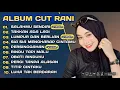 Download Lagu SALAHMU SENDIRI - CUT RANI FULL ALBUM TERBAIK 2025 | TAKKAN ADA LAGI | LAGU MELAYU TERBARU 2025